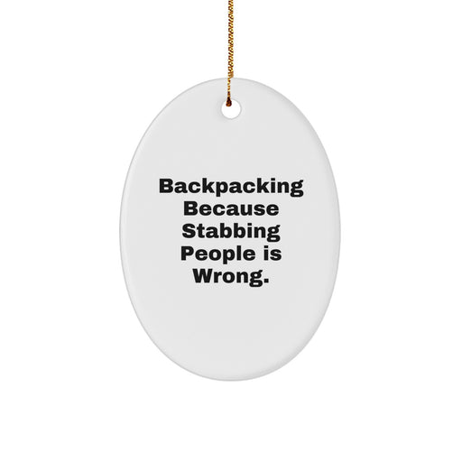Funny Backpacking Gifts for Friends - Gifts from Men - Oval Ornament with Inspirational Quote - Perfect Christmas Unique Gifts - Image 1