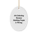 Art Collecting Funny Oval Ornament Gifts from Men to Friends for Women with 'Art Collecting Because Stabbing People Is Wrong' Quote - Image 1