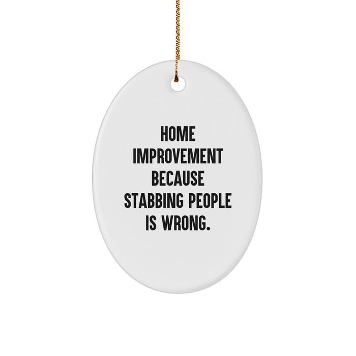 Gifts from Family for Home Improvement Enthusiasts, Oval Ornament Funny Quote, Christmas Unique Decorations - Image 1