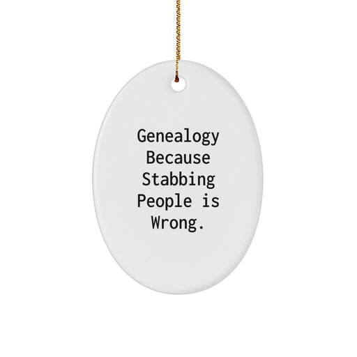 Genealogy Gifts for Men and Women - Oval Ornament with Funny Quote - Gifts from Family for Genealogy Enthusiasts - Unique Christmas Unique Gifts - Image 1
