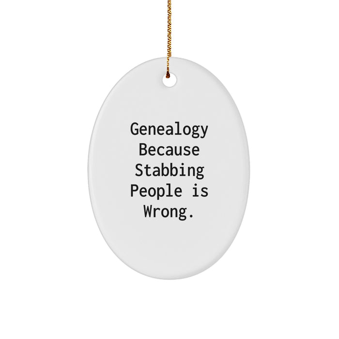 Genealogy Gifts for Men and Women - Oval Ornament with Funny Quote - Gifts from Family for Genealogy Enthusiasts - Unique Christmas Unique Gifts - Image 1
