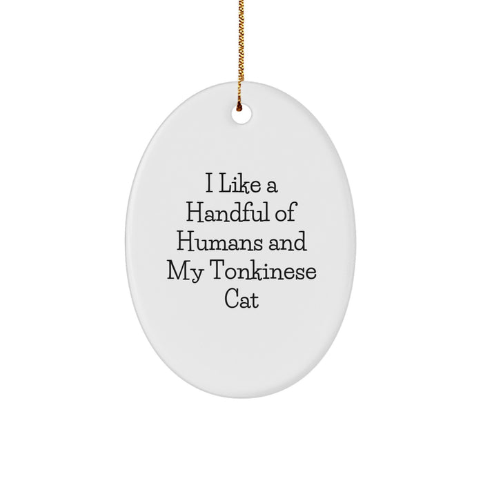 Funny Tonkinese Cat Gifts for Christmas, Oval Ornament, I Like A Handful Of Humans Quote, Gifts from Mom to My Tonkinese Cat Lover - Image 1