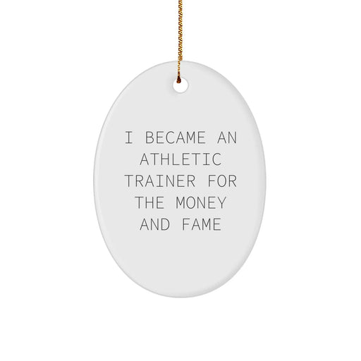 Funny Athletic Trainer Gifts for Men, Oval Ornament with I Became An Athletic Trainer Quote, Christmas Unique Gifts from Friends - Image 1