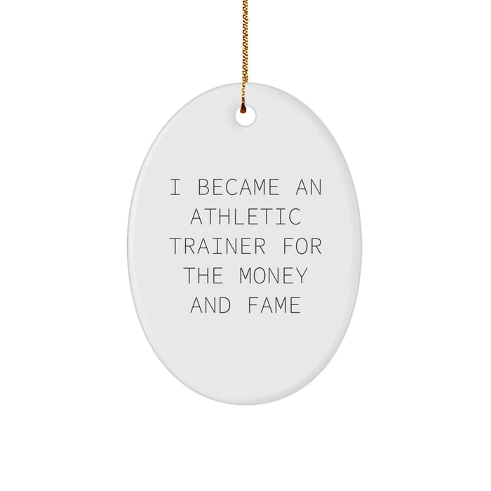 Funny Athletic Trainer Gifts for Men, Oval Ornament with I Became An Athletic Trainer Quote, Christmas Unique Gifts from Friends - Image 1