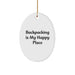 Backpacking Gifts from Friends - 'Backpacking Is My Happy Place' Oval Ornament for Men, Women, or Family - Christmas Unique Present - Image 1