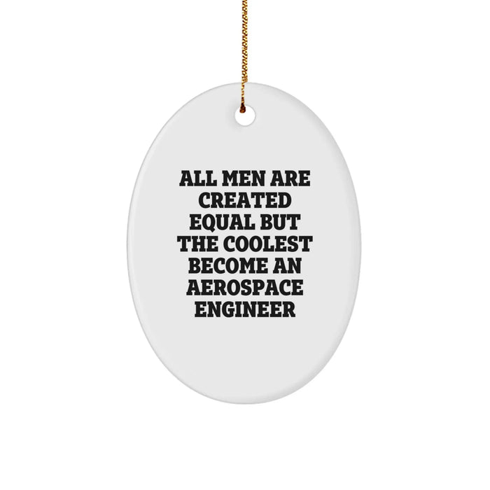 Funny Aerospace Engineer Gifts for Him, Unique Oval Ornament, Inspirational Quote - Gifts from Men to Aerospace Engineer Friends at Christmas - Image 1