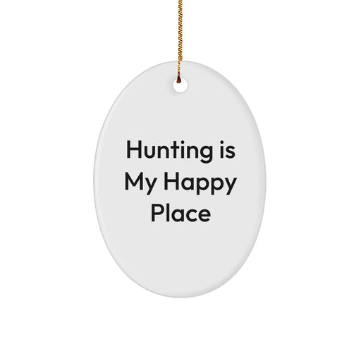 Funny Hunting Gifts for Men - Oval Ornament with 'Hunting Is My Happy Place' Quote, Gifts from Family for Christmas Unique Decor - Image 1
