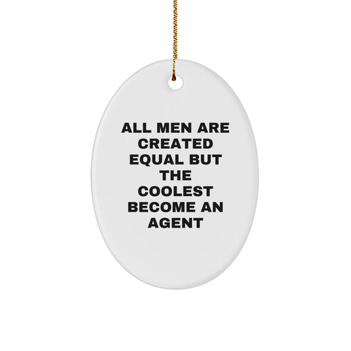 Agent Humor Oval Ornament, Gifts from Men, Funny Quote Christmas Unique Gifts for Agent, Unique Oval Shaped Decorative Ornament for Home Office or Agent's Desk - Image 1