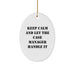 Funny Case Manager Oval Ornament Gifts from Friends to Case Managers - Keep Calm And Let The Case Manager Handle It - Image 1
