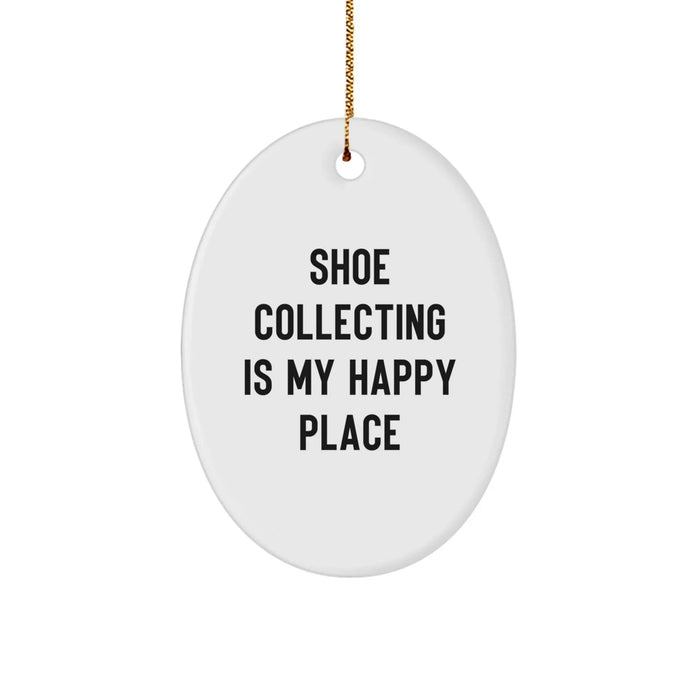 Shoe Collecting Gifts from Friends for Shoe Collecting Lovers - Oval Ornament, 'Shoe Collecting Is My Happy Place' Quote, Christmas Unique Gifts - Image 1