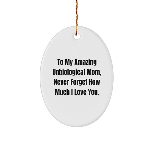 Funny Unbiological Mom Gifts from Men to Women, Oval Ornament Quote, Christmas Unique Gifts for Unbiological Mom - Image 1
