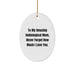Funny Unbiological Mom Gifts from Men to Women, Oval Ornament Quote, Christmas Unique Gifts for Unbiological Mom - Image 1