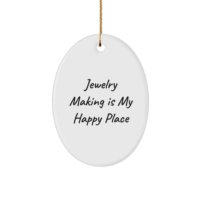 Jewelry Making Gifts from Friends - Oval Ornament White - 'Jewelry Making Is My Happy Place' Quote for Christmas Unique Gifts - Image 1