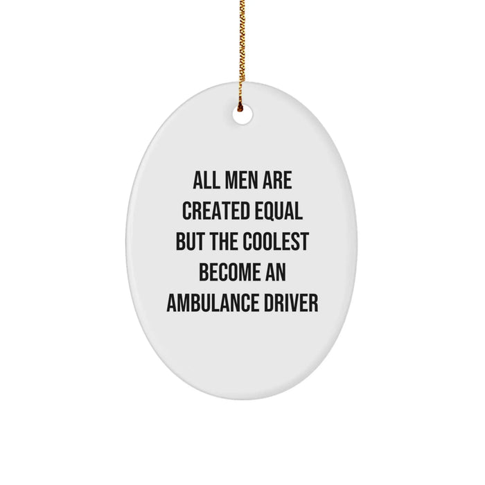 Funny Ambulance Driver Gifts from Friends for Men, Oval Ornament with Inspirational Quote, Christmas Unique Gifts - Image 1