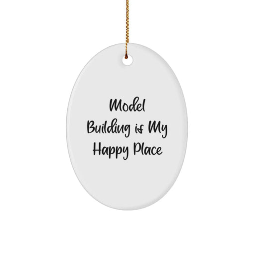 Funny Model Building Gifts from Friends and Family, Oval Ornament for Model Building Enthusiasts, Christmas Unique Gifts for Him or Her - 'Model Building Is My Happy Place' - Image 1