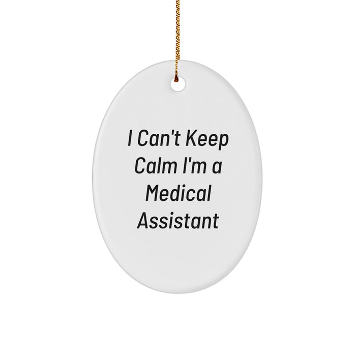 Funny Medical Assistant Gifts from Friends, Unique Oval Ornament 'I Cant Keep Calm Im A Medical Assistant' Christmas Unique - Image 1