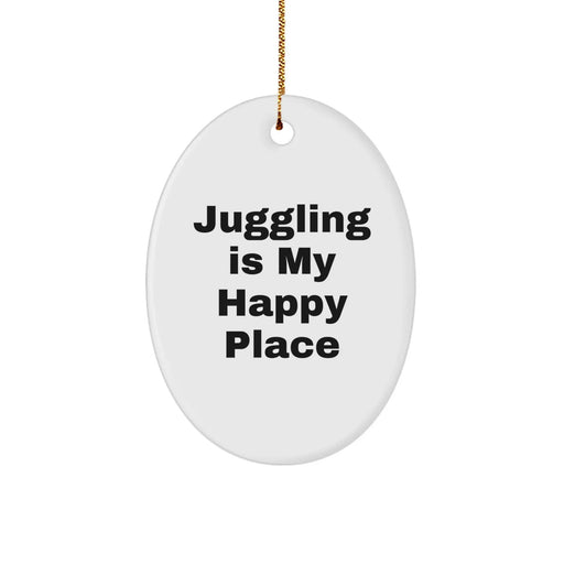 Funny Juggling Oval Ornament Gifts for Men Women Friends Family - Juggling Is My Happy Place, Oval Ornament, Christmas Unique Gifts, Gifts from Family, Friends, Men, Women - Image 1