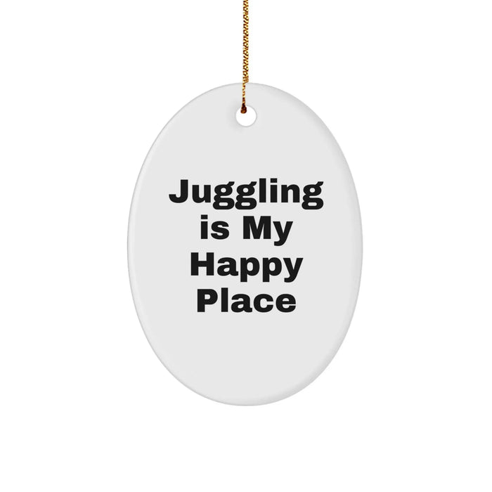 Funny Juggling Oval Ornament Gifts for Men Women Friends Family - Juggling Is My Happy Place, Oval Ornament, Christmas Unique Gifts, Gifts from Family, Friends, Men, Women - Image 1