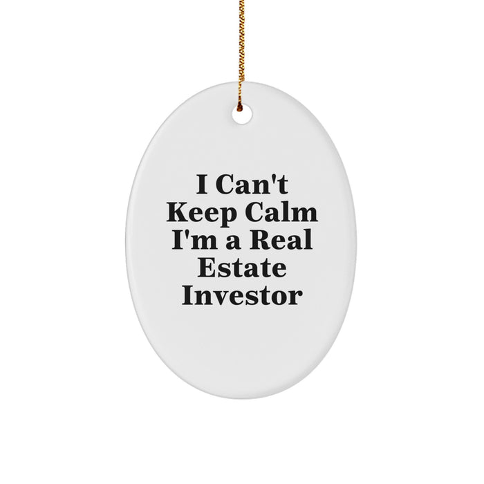 Funny Gifts for Real Estate Investor Friends, Oval Ornament Inspirational Quote I'm A Real Estate Investor, Christmas Unique Gifts from Friends - Image 1