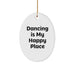 Dancing Enthusiasts Gifts from Family to Friends - Oval Ornament with 'Dancing Is My Happy Place' Quote for Christmas - Image 1