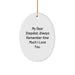 Funny Stepdad Gifts for Him, Oval Ornament with 'My Dear Stepdad, Always Remember... - Gifts from Family to Men, Unique Christmas Unique Gift - Image 1