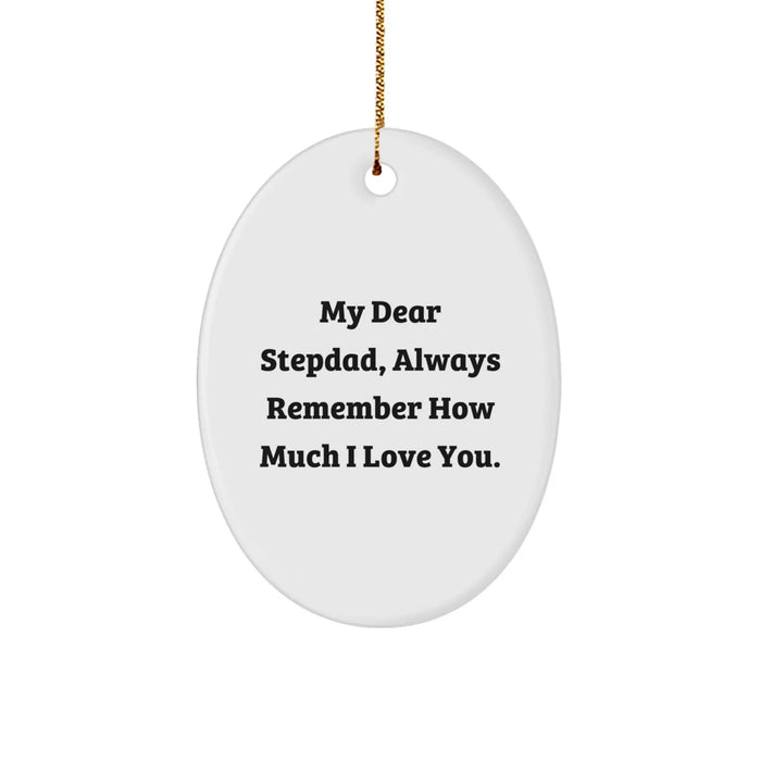 Funny Stepdad Gifts Oval Ornament - 'My Dear Stepdad, Always Remember How Much I Love You.' Sent by Family for Christmas - Image 1