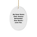 Funny Bonus Dad Gifts from Family, Heartfelt Oval Ornament with 'My Dear Bonus Dad, Always Remember How Much I Love You.' Quote, Christmas Unique Gifts for Bonus Dads - Image 1