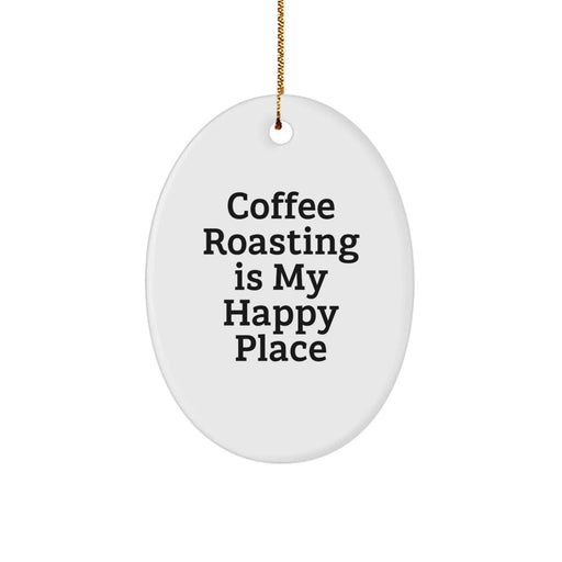 Coffee Roasting Gifts for Men, Oval Shaped Ornament, Funny Quote 'Coffee Roasting Is My Happy Place' Gifts from Friends, Unique Christmas Unique Gifts - Image 1
