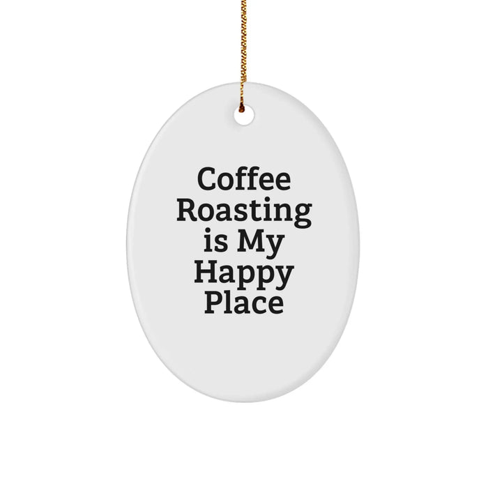 Coffee Roasting Gifts for Men, Oval Shaped Ornament, Funny Quote 'Coffee Roasting Is My Happy Place' Gifts from Friends, Unique Christmas Unique Gifts - Image 1