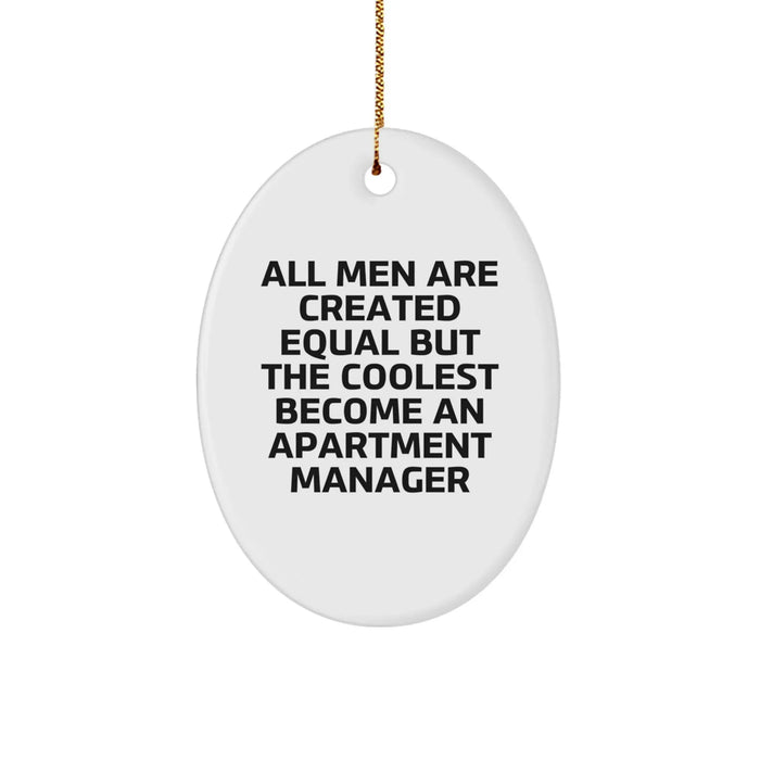 Funny Apartment Manager Gifts for Men - 'All Men Are Created Equal But The Coolest Become' Oval Ornament, White, Christmas Unique Gifts from Friends - Image 1