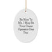 Funny Quote Crane Operator Gifts for Men, Oval Ornament with Be Nice To Me. I May Be Your Crane Operator One Day. Christmas Unique Gifts from Friends - Image 1