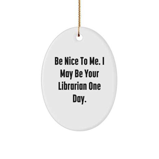 Funny Librarian Oval Ornament Gifts from Friends to Librarian, Christmas Unique Gifts for Librarian Men, Women, Family, Friends, Coworkers - Image 1