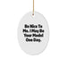Funny Model Gifts from Friends - Be Nice To Me. I May Be Your Model One Day. Oval Ornament, Christmas Unique Gifts for Model - Image 1