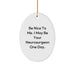 Funny Neurosurgeon Gifts from Friends to Neurosurgeon Men - Christmas Unique Ornament, 'Be Nice To Me. I May Be Your Neurosurgeon One Day.' - Image 1