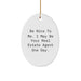 Funny Real Estate Agent Oval Ornament Gifts for Men from Friends and Family, Be Nice To Me, Christmas Unique - Image 1