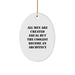 Funny Architect Gifts for Men, Oval Ornament, All Men Are Created Equal But The Coolest Become An Architect Quote, Christmas Unique Decorations, Gifts from Friends to Family - Image 1