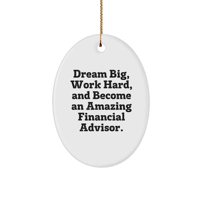 Dream Big Gifts for Financial Advisor Friends Men Christmas Oval Ornament Inspirational Quote - Image 1