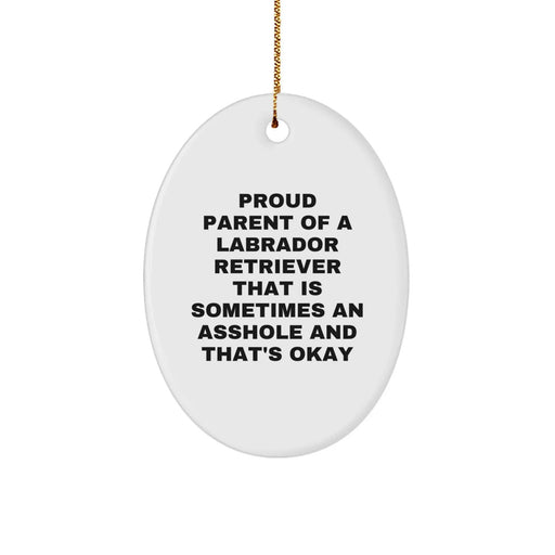 Funny Labrador Retriever Dog Gifts for Men - Oval Ornament with 'Proud Parent...' Quote, Christmas Unique Gifts from Mom - Image 1
