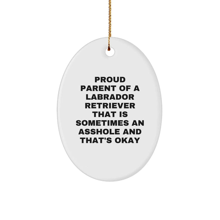 Funny Labrador Retriever Dog Gifts for Men - Oval Ornament with 'Proud Parent...' Quote, Christmas Unique Gifts from Mom - Image 1