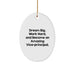 Funny Vice-principal Gifts for Christmas, Oval Ornament Quote - Gifts from Family to Vice-principal, Dream Big Work Hard And Become An Amazing Vice-principal. - Image 1