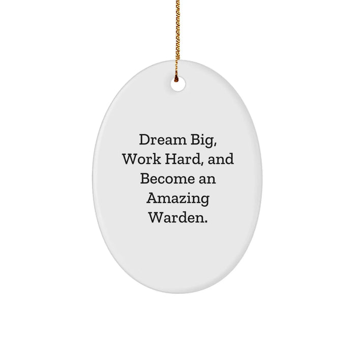 Funny Warden Inspirational Gifts from Men for Warden with Dream Big Work Hard Oval Ornament Christmas Unique Gifts - Image 1