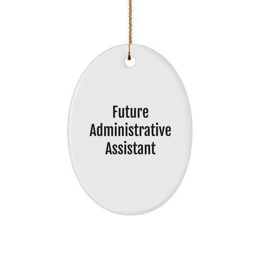 Gifts from Coworkers for Administrative Assistant - Future Administrative Assistant Oval Ornament, Christmas Unique Gifts, Oval Ornament Decorations - Image 1