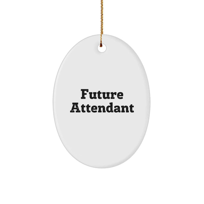 Funny Quote Oval Ornament Gifts from Men to Attendant, Future Attendant Christmas Decoration - Image 1