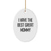 Funny Mommy Christmas Unique Gifts from Men to the Best Great Mommy Oval Ornament - Inspirational Quote for Mommy, Oval Shaped Ornament, Gifts for Mommy - Image 1
