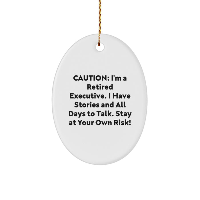 Funny Executive Oval Ornament, Gifts from Men to Executive Friends at Christmas Time, Stay at Your Own Risk! - Image 1