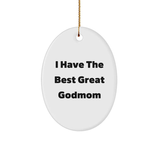 Funny Christmas Unique Gifts for Godmom - Oval Ornament - 'I Have The Best Great Godmom' Quote - Image 1