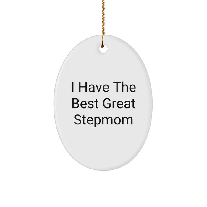 Funny Stepmom Gifts, Oval Ornament, I Have The Best Great Stepmom, Gifts from Family to Stepmom, Christmas Unique Gifts - Image 1