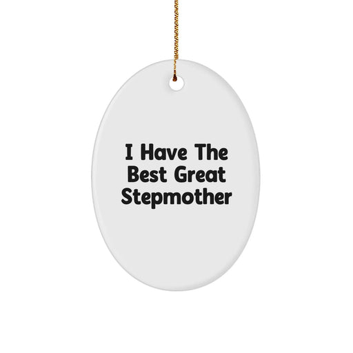 Funny Stepmother Gifts from Family, Gifts for Stepmother, Oval Ornament 'I Have The Best Great Stepmother' for Christmas - Image 1