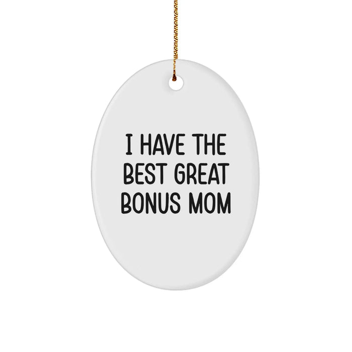 Funny Bonus Mom Oval Ornament Gifts from Family - I Have The Best Great Bonus Mom Christmas - Image 1