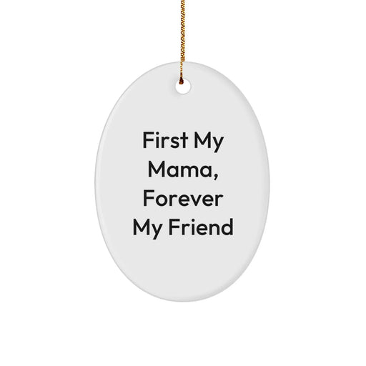 Funny Mama Oval Ornaments Gifts from Family for Grandma, 'First My Mama, Forever My Friend' Christmas Unique Gifts - Image 1